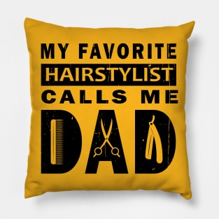 My Favorite Hairstylist Calls Me Dad Pillow