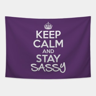 Keep Calm and Stay Sassy Tapestry