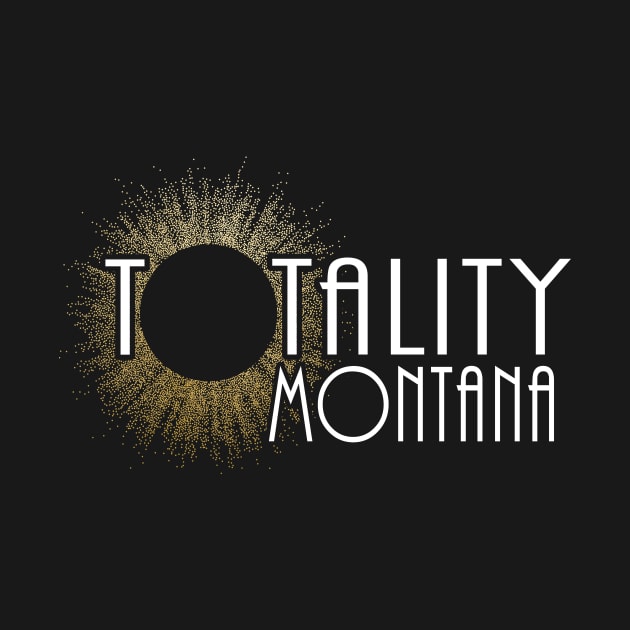 Total Eclipse Shirt - Totality Is Coming MONTANA Tshirt, USA Total Solar Eclipse T-Shirt August 21 2017 Eclipse by BlueTshirtCo