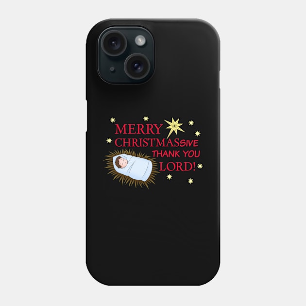 Merry Christmassive thank you lord Phone Case by merloneeer