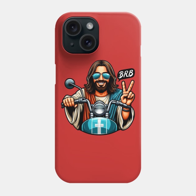 BRB meme Jesus is coming soon Motorbike Phone Case by Plushism