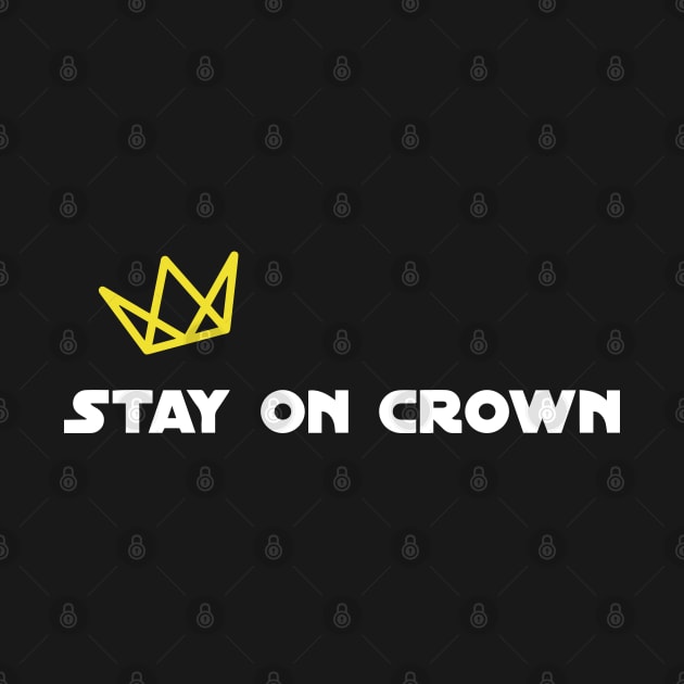 Stay on Crown White Print with Yellow Crown by Disocodesigns