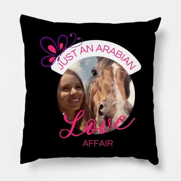 Just An Arabian Love Affair Pillow by Desert Horse Boutique