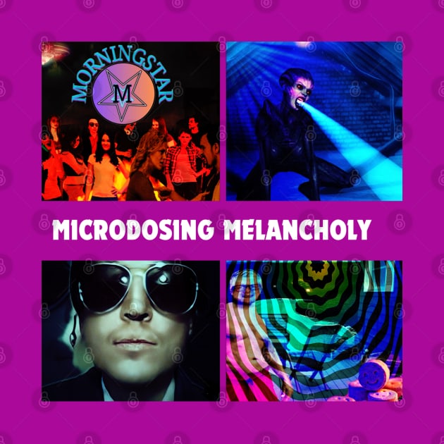 Microdosing Melancholy by Erik Morningstar 