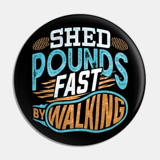 Shed Pounds Fast By Walking Pin