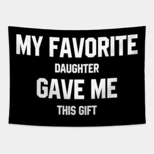 My Favorite Daughter - Mother's Day Funny Gift Tapestry