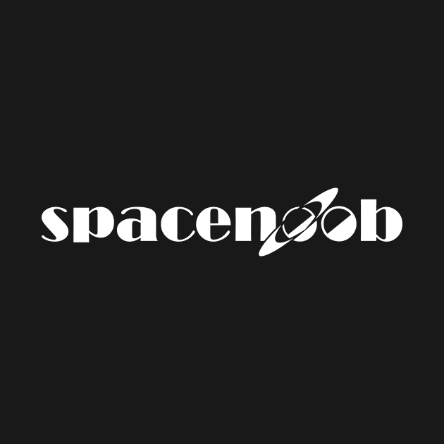 space noob by spacefellow