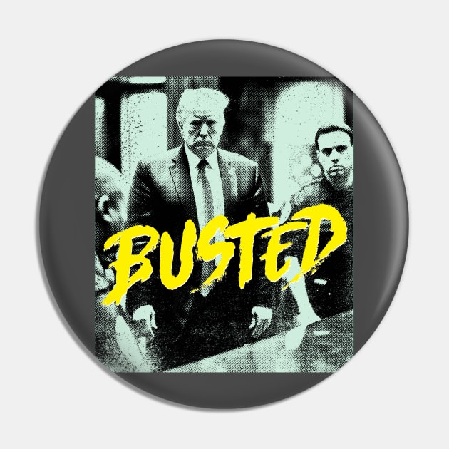 Donald Trump Busted Pin by TeeLabs