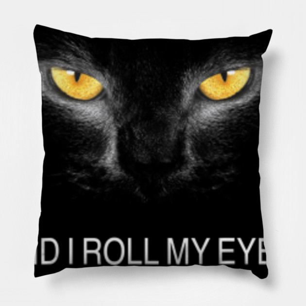 I M Sorry Did I Roll My Eyes Out Loud Black Cat Gift Im Sorry