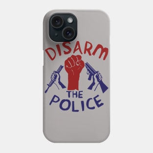 Disarm the Police - Police Reform, Black Lives Matter, Defund the Police Phone Case