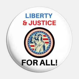 Liberty & Justice For All! Pin