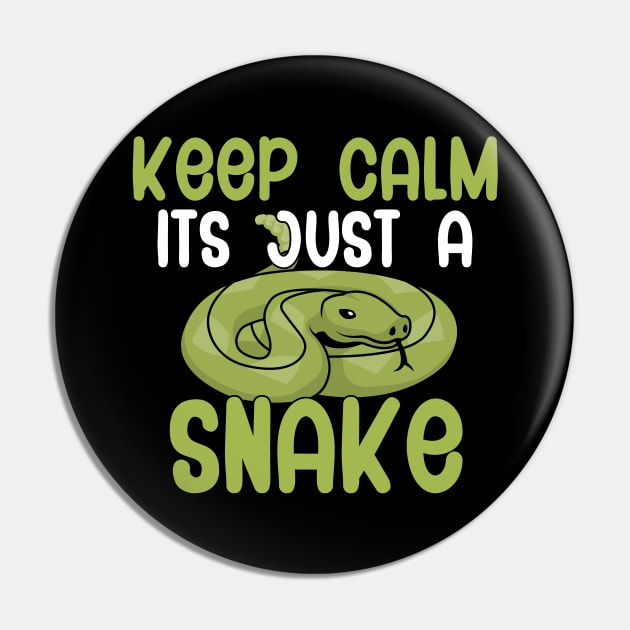 Keep calm its just a snake Pin by maxcode