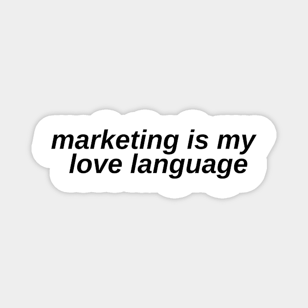 marketing is my love language Magnet by Toad House Pixels