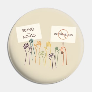 "90/No or We Won't Go!" from INTO THE WOODS Pin