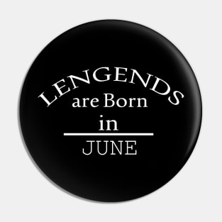 legends are born in june Pin