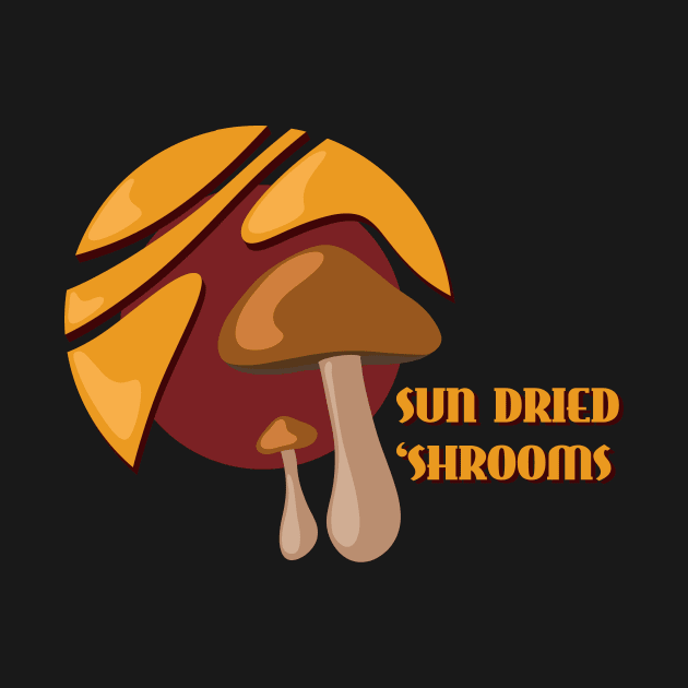 Sun Dried Shrooms: Double Dose by AllJust Tees