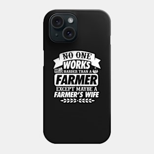 No One Works Harder Farmer Phone Case