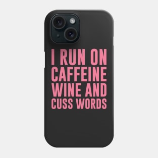 Caffeine Wine & Cuss Words Phone Case