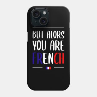 French you are Phone Case