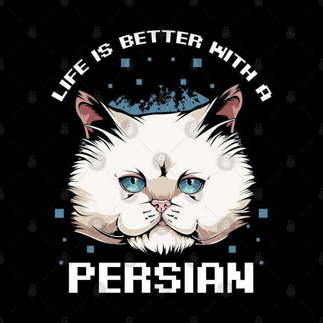 Persian Cat - Life Is Better With A Persian - Cat Lover by Lumio Gifts