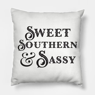 Souther Sweet and Sassy - Southern Girl Humor Pillow