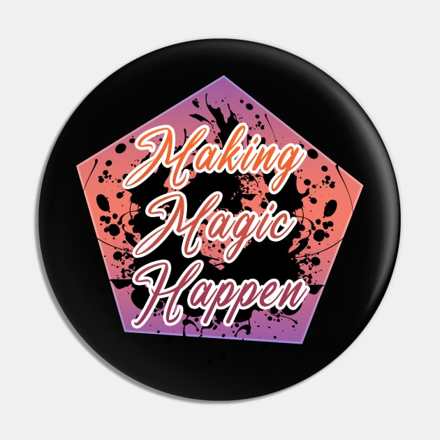 Making Magic Happen Pin by Razan4U