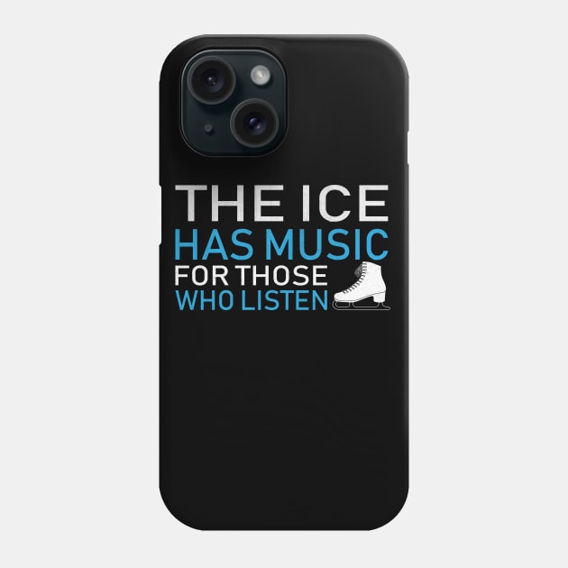 The Ice Has Music for Those Who Listen Novelty Ice Skating Phone Case by TheLostLatticework