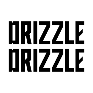 Drizzle Drizzle T-Shirt