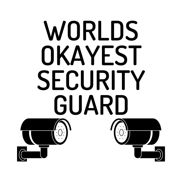 World okayest security guard by Word and Saying