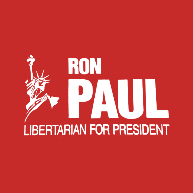 Ron Paul Libertarian for President by The Libertarian Frontier 