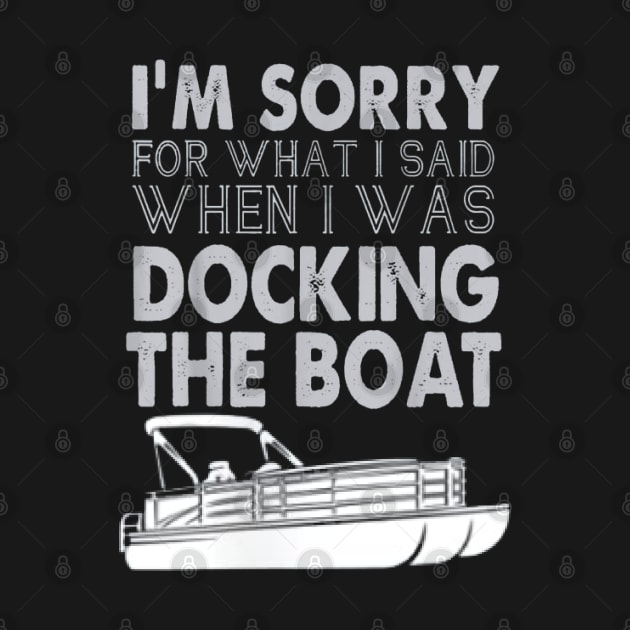 I'm Sorry For What I Said When I Was Docking The Boat by ReD-Des