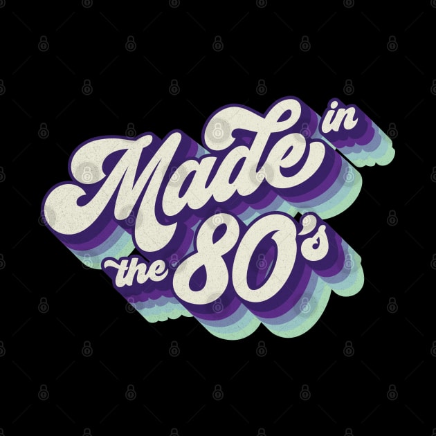 Made in the 80's by Cre8tiveTees