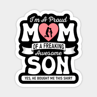 I'M A Proud Mom Of A Freaking Awesome Son Mother'S Day Magnet