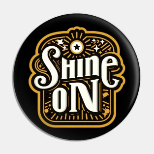 SHINE ON - TYPOGRAPHY INSPIRATIONAL QUOTES Pin