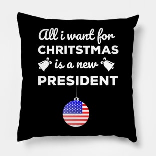 All I Want For Christmas Is A New President T-Shirt Pillow