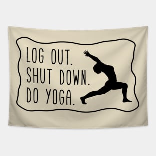 log out, shut down, do yoga Tapestry