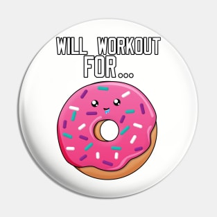 Will Workout For Donuts Pin