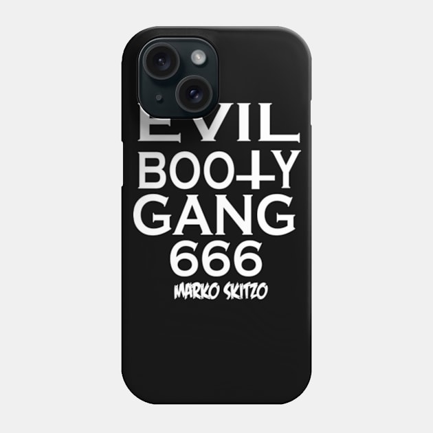 MARKO SKITZO X EVIL BOOTY GANG 666 Phone Case by MarkoSkitzo