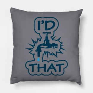 Witty I'd Tap That Meme Plumber Gifts T-Shirt Cool Plumber Handyman Gift Shirt With Funny Sarcasm / Tap That Ass / Caution: Edgy Water Tap Pillow