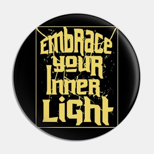 Embrace Your Inner Light Pin