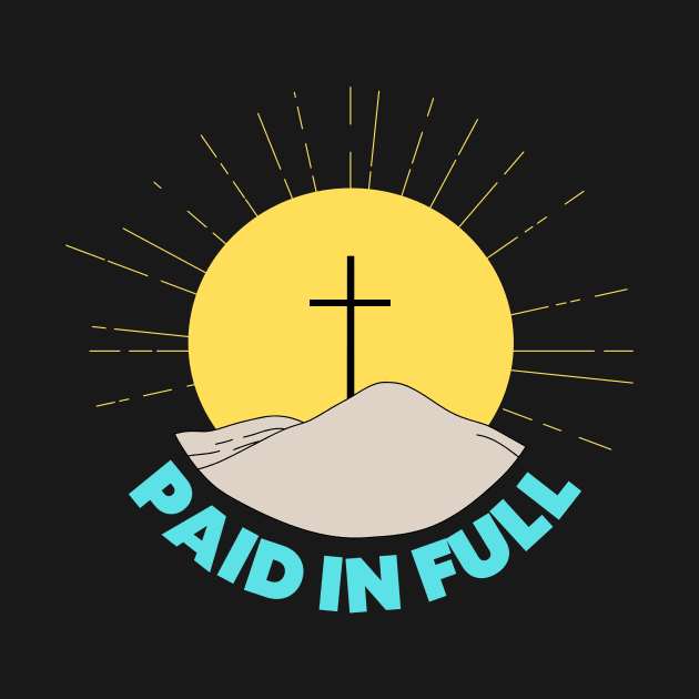 Paid In Full | Christian Saying by All Things Gospel