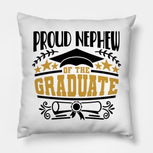 Proud Nephew Of The Graduate Graduation Gift Pillow