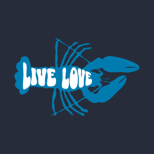 Live Love Blue Lobster, Crustacean Beachlife T-Shirt