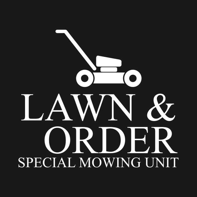 Lawn Order Mowing Mowers Funny Parody by Mellowdellow