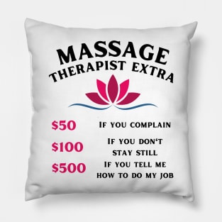 Funny Massage Therapist - Massage Extra Charges Pillow