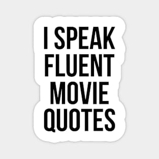 I SPEAK FLUENT MOVIE QUOTES Magnet