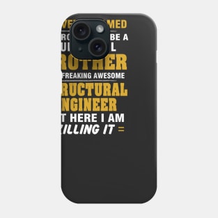 Structural Engineer Brother  – Cool Brother Of Freaking Awesome Structural Engineer Phone Case