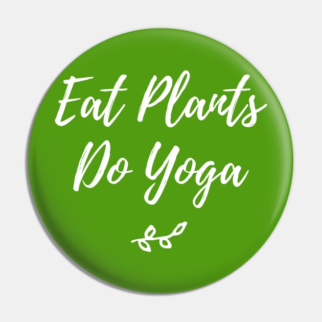 Eat plants do yoga | Vegan and Yoga Shirts And Hoodies Pin by Pushloop