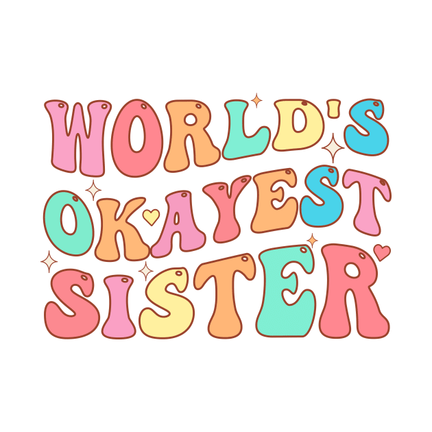 World's Okayest Sister by TheDesignDepot