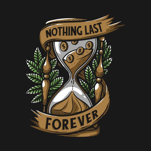 No0thing Last Forever. by Buy Custom Things